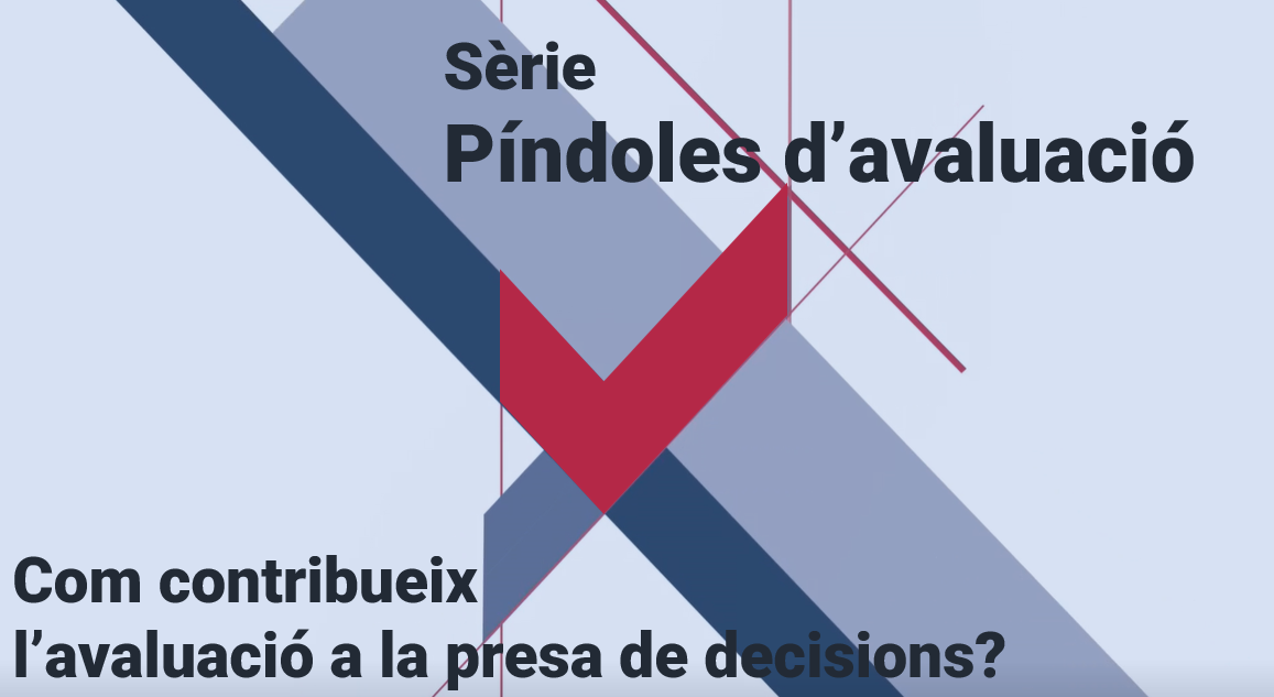 Com contribueix l’avaluació a la presa de decisions? | Píndola d’avaluació